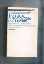 Trattato di sociologia del lavoro. Solo vol. Primo