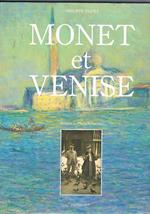 Monet et Venise. Le récit d'un voyage Des oeuvres ecc