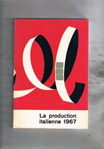 La production italienne de 1967. Trame, interpreti e foto. Testo in francese