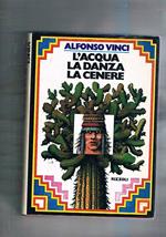 L' acqia la danza la cenere. Analisi socio-antropologica delle condizioni umane