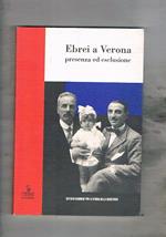 Gli ebrei a Verona. Presenza ed esclusione