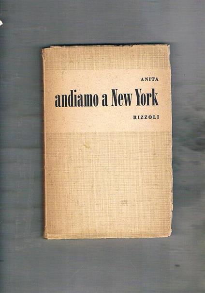 Andiamo a New York. vita intima della grande metropoli - Anita Daniel - copertina