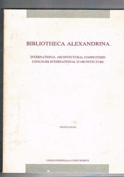 bibliotheca alxandrina internation architectur competition, concours internation d'architecture - Franco Zagari - copertina