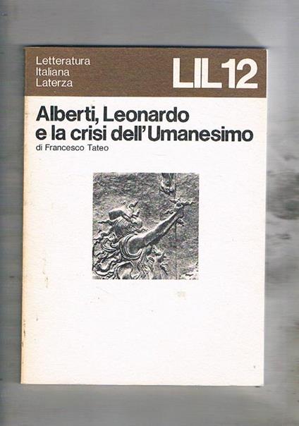 Alberti, Leonardo e la crisi dell'Umanesimo - Francesco Tateo - copertina