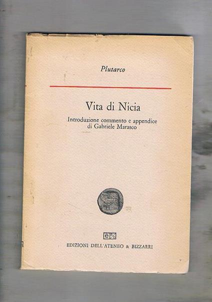 Vita di Nicia. Introduzione commento e appendice di Gabriele Maresco - Plutarco - copertina