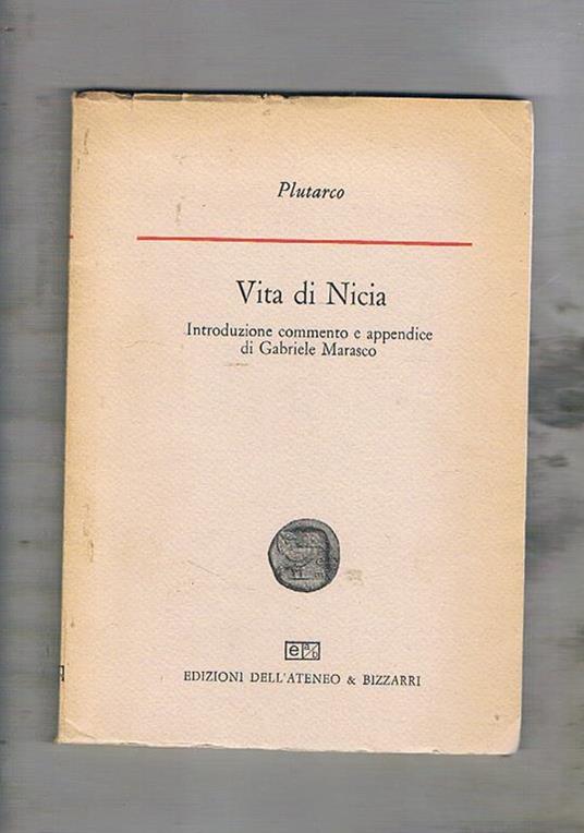 Vita di Nicia. Introduzione commento e appendice di Gabriele Maresco - Plutarco - copertina