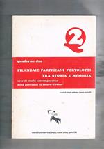 Filandaie partigiani portolotti tra storia e memoria. Note di storia contemporanea della provincia di Pesaro-Urbino. Quaderno 2° a cura dell'associaz. Nazion. Partigiani