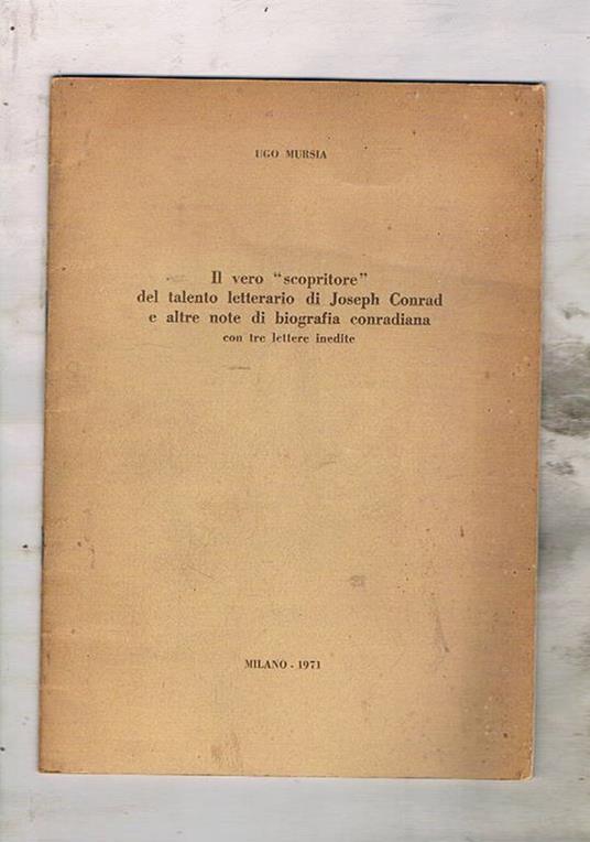 Il vero scopritore del talento di Joseph Conrad e altre note biografiche conradiane, con tre lettere inedite - Ugo Mursia - copertina