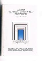 La scienza tra filosofia e storia in Italia nel novecento. Atti del congresso internazionale di Varese ott. 1985