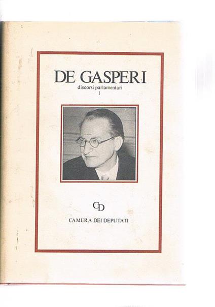 Discorsi parlamentari vol. I° (1921-1949) - Alcide De Gasperi - copertina