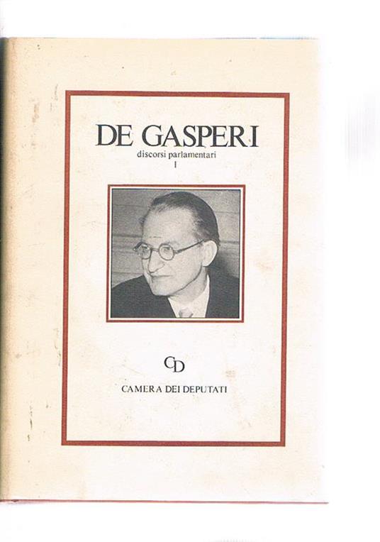 Discorsi parlamentari vol. I° (1921-1949) - Alcide De Gasperi - copertina