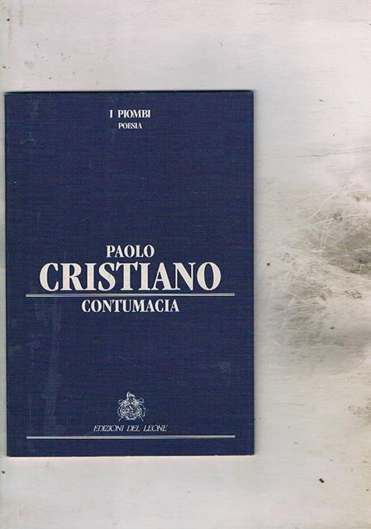 Contumacia. Poesie - Paolo Cristiano - copertina
