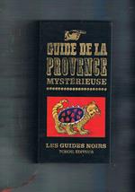 Guide de la Provence mystérieuse. Coll. Les Guides Noirs