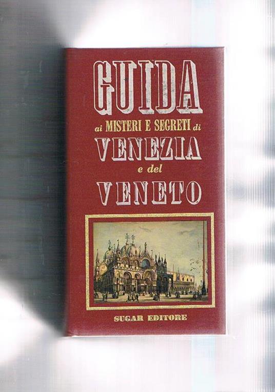 Guida ai misteri e segreti di Venezia e del Veneto - copertina
