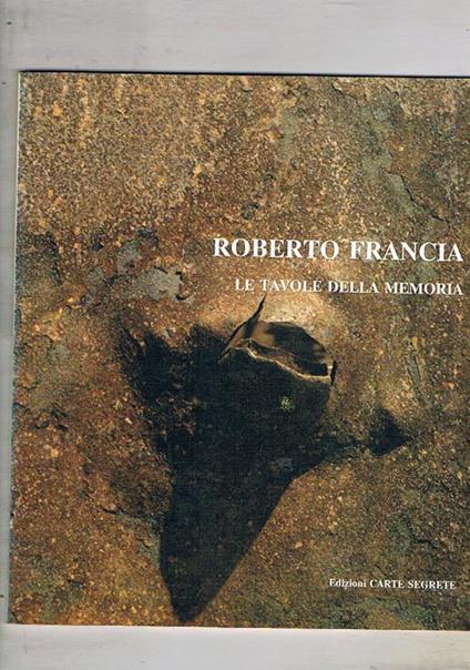 Roberto Francia le tavole della memoria - Vito Apuleio,Maurizio Scaparro - copertina