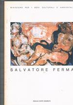 Salvatore Ferma. Mostra fatta a San Michele a Ripa a Roma. Scritti di Claudio Strinati e Guido Giuffrè