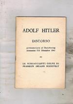 Le schiaccianti colpe di Franklin Delano Roosevelt. Discorso pronunciato al Reichstag germanico l'11 dicembre 1941