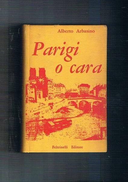 Parigi o cara. Prima edizione - Alberto Arbasino - copertina