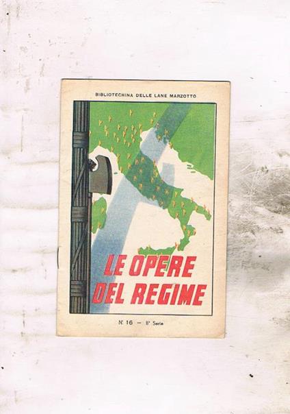 Le opere del regime. N° 16 della seconda serie della bibliotechina delle lane Marzotto - copertina