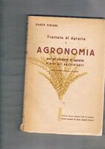 Trattato di Agraria volume I°: Agronomia per gli studenti di agraria e per gli agricoltori. Sesta edizione riveduta e corretta