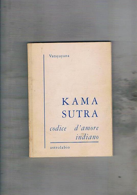 Kama Sutra codice dell'amore indiano - Mallanaga Vatsyayana - copertina