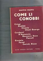 Come li conobbi. Profili di Crispi, Giolitti, Cicerin, Lloyd George, Carducci, D'Annunzio, Pascoli, Einstein, Fermi, Carrel, Rizzo