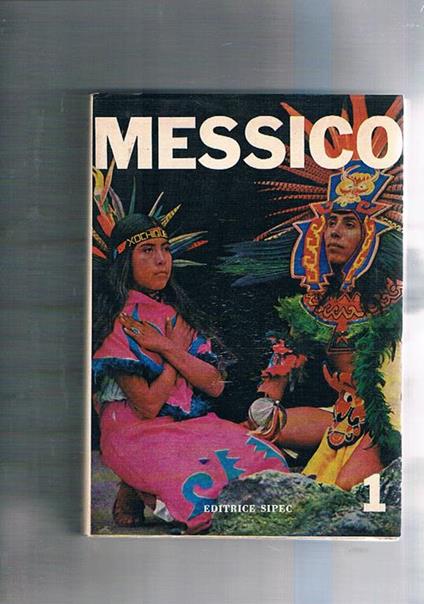 Messico, volume I° (Luglio 1962)- volume II° (Settembre 1962). Traduzioni di Riccardo Campa. Coll. di monografie sui paesi dell'America Latina 'Nazioni' - copertina