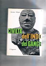 Civiltà dell'Indo e del Gange. Coll. Uomo e Mito