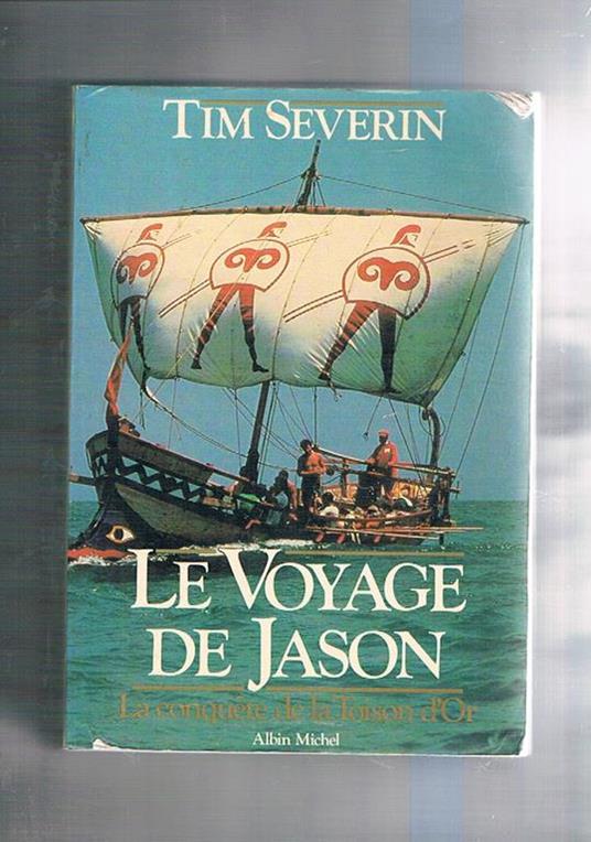 Le Voyage de Jason. La conquete de la Toison d'Or - Tim Severin - copertina