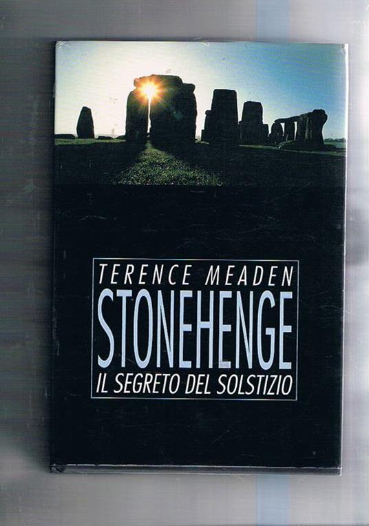 Stonehenge il segreto del solstizio - Terence Meaden - copertina