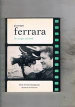 Giuseppe Ferrara. Filmografia e bibliografia di Tiziana Gagnor