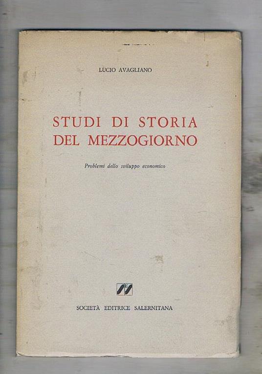 Studi di storia del mezzogiorno. Problemi dello sviluppo economico - Lucio Avagliano - copertina