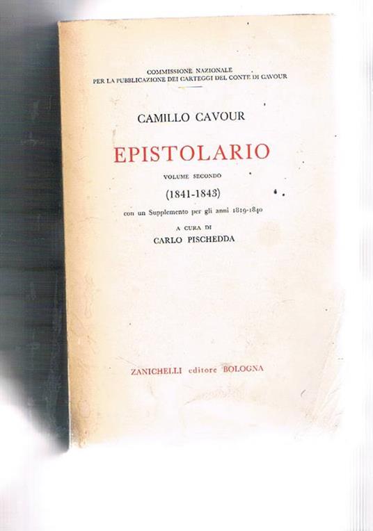 Camillo Cavour epistolario vol. II° (1841-1843) con un supplemento per gli anni 1819-1840 - Carlo Pischedda - copertina