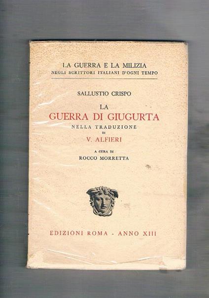 La guerra di Giugurta nella traduz. di Vittorio Alfieri a cura di R. Morretta - C. Crispo Sallustio - copertina