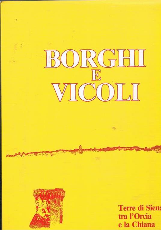 Terre di Siena tra l'Orcia e la Chiana: Borghi e Vicoli - copertina