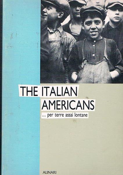 The italian americans per terre assai lontane. Raccolta di fotografia - Allon Schoener - copertina