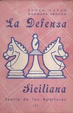 Estudios sobre la Defensa Siciliana. Teoria de las Aperturas III. Segunda edición corregida y aumentada por Julio Ganzo