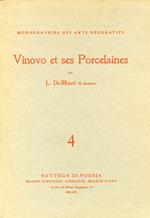 Vinovo et ses Porcelaines (une page d'histoire de l'art en Piémont). Le noble et antique siège de la Fabrique - Le chimiste Victor Amédée Gioanetti - La Fabrique - Les différentes periodes et les nombreuses vicissitudes - Les Artistes - Les Produits