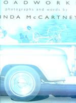 Roadworks. Photographs and words by Linda Mc Cartney