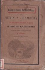 De Turin a Chambéry ou les Vallées de la Dora Riparia et de l'Arc et le tunnel des Alpes Cottiennes (traduction de Noemi Gachet). Notices topographiques, historiques et statistiques. Description du tunnel. Itinéraire de Turin a Chambéry et excursions dans