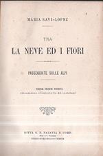 Tra la neve ed i fiori. Passeggiate sulle Alpi. Seconda edizione riveduta riccamente illustrata da 25 incisioni