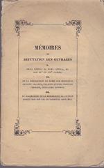 Mémoires en refutation des ouvrages 1: Edificj di Roma antica, ec., par M. le chev. L. Canina 2. Description de Rome par MM. Erneste Platner, chev. Bunsen, Edouard Gérhard, Guillaume Röstell 3: Du palimpseste de la République de Cicéron, publié par son E