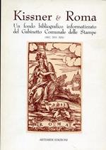 Kissner e Roma. Un fondo bibliografico informatizzato del Gabinetto Comunale delle Stampe (sec. XVI-XIX)