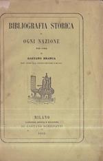 Bibliografia Storica ossia collezione delle migliori e più recenti opere di ogni nazione intorno ai principali periodi e personaggi della storia universale