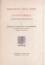 Bibliografia delle opere del Savonarola. Vol. I [unico pubblicato]. Cronologia e bibliografia delle prediche con contributi storici e filologici di Roberto Ridolfi