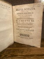 Breve notizia delle monete pontificie antiche, e moderne sino alle ultime dell'anno XV del regnante pontefice Clemente XI raccolte, e poste in indice distinto: con particolari annotazioni, ed osservazioni. Dedicata all'eminentiss. e reverendiss. prin