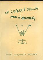 La guerra è bella ma è scomoda. 46 tavole di Giuseppe Novello. Commento di Paolo Monelli. Sotto gli auspici dell'Associazione Nazionale Alpini. Sesta edizione