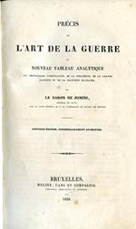 Précis de l' Art de la Guerre ou Noveau Tableau Analytique des principales combinaisons de la stratégie, de la grande tactique et de la politique militaire. Nouvelle édition, considérablement augmentée
