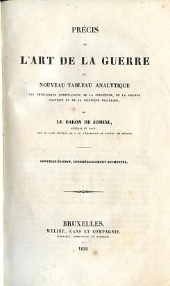 Précis de l' Art de la Guerre ou Noveau Tableau Analytique des principales combinaisons de la stratégie, de la grande tactique et de la politique militaire. Nouvelle édition, considérablement augmentée - Antoine Henri Jomini - copertina