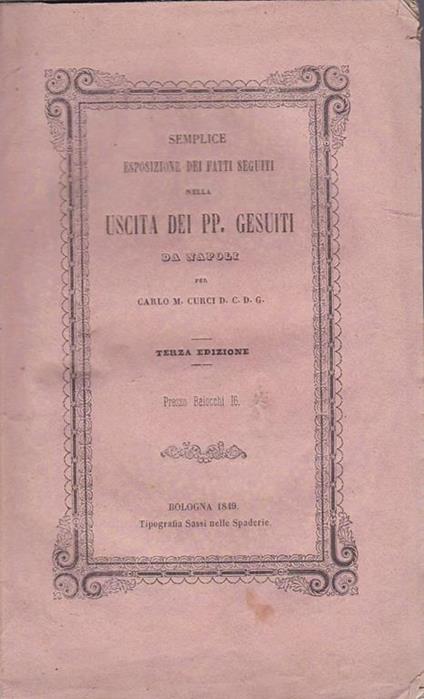 Semplice esposizione dei fatti seguiti nella uscita dei PP. Gesuiti da Napoli - Carlo Maria Curci - copertina